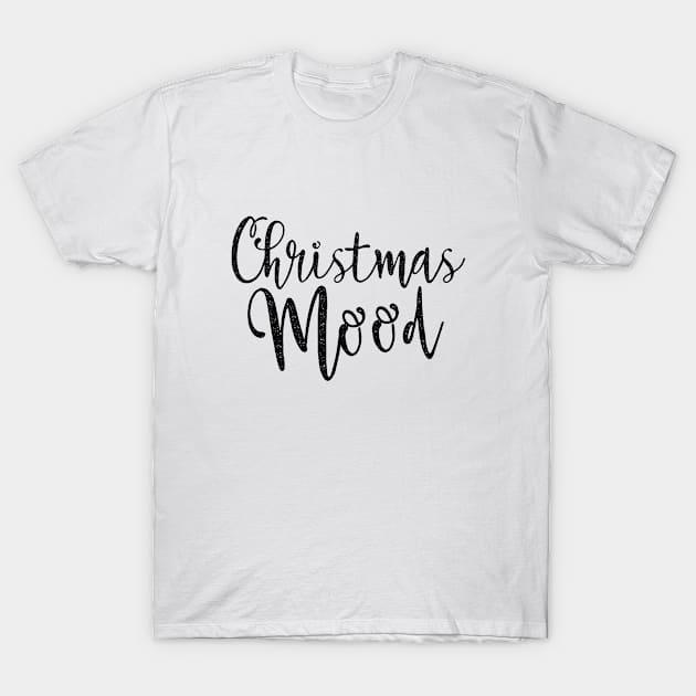 Christmas Mood T-Shirt by Everyday Inspiration